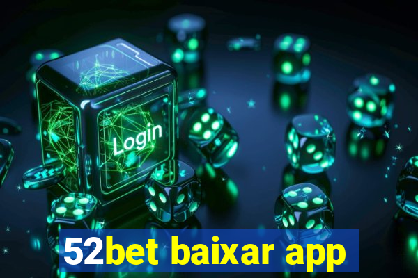 52bet baixar app